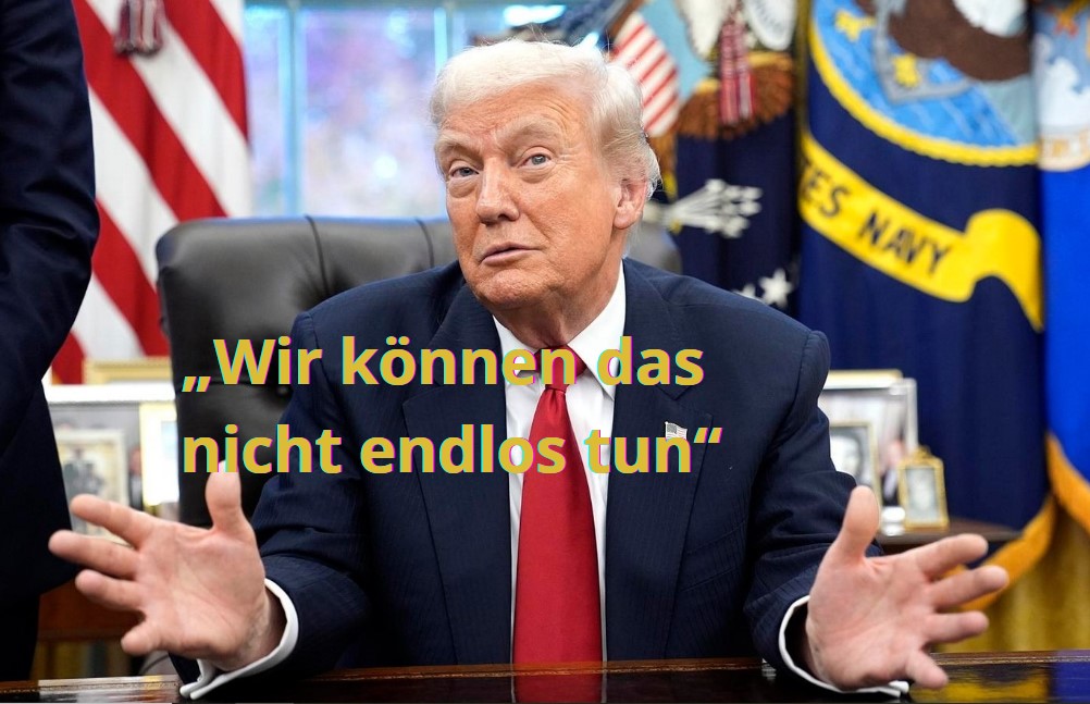 Trump: „Wir können das nicht endlos tun“