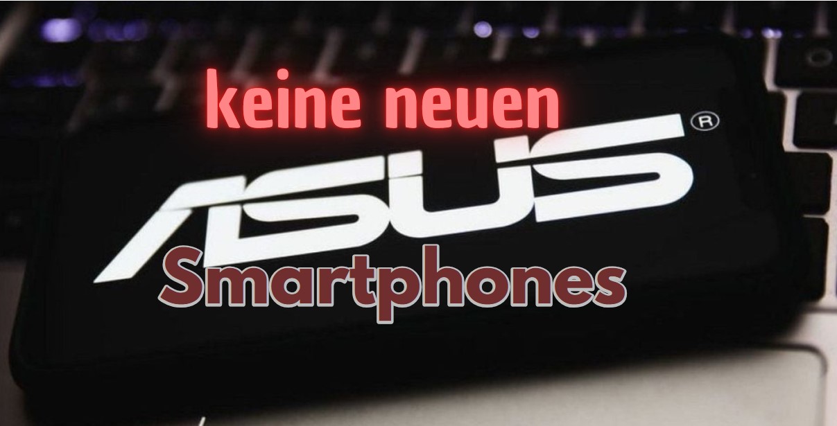 Asus zieht sich aus dem Smartphone-Markt zurück