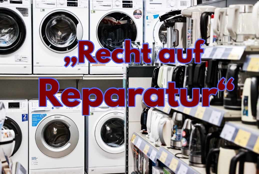 Recht auf Reparatur: neue Pflichten für Hersteller